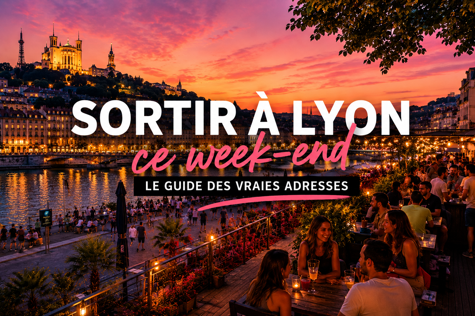 Sortir à Lyon ce week-end : le guide des vraies adresses